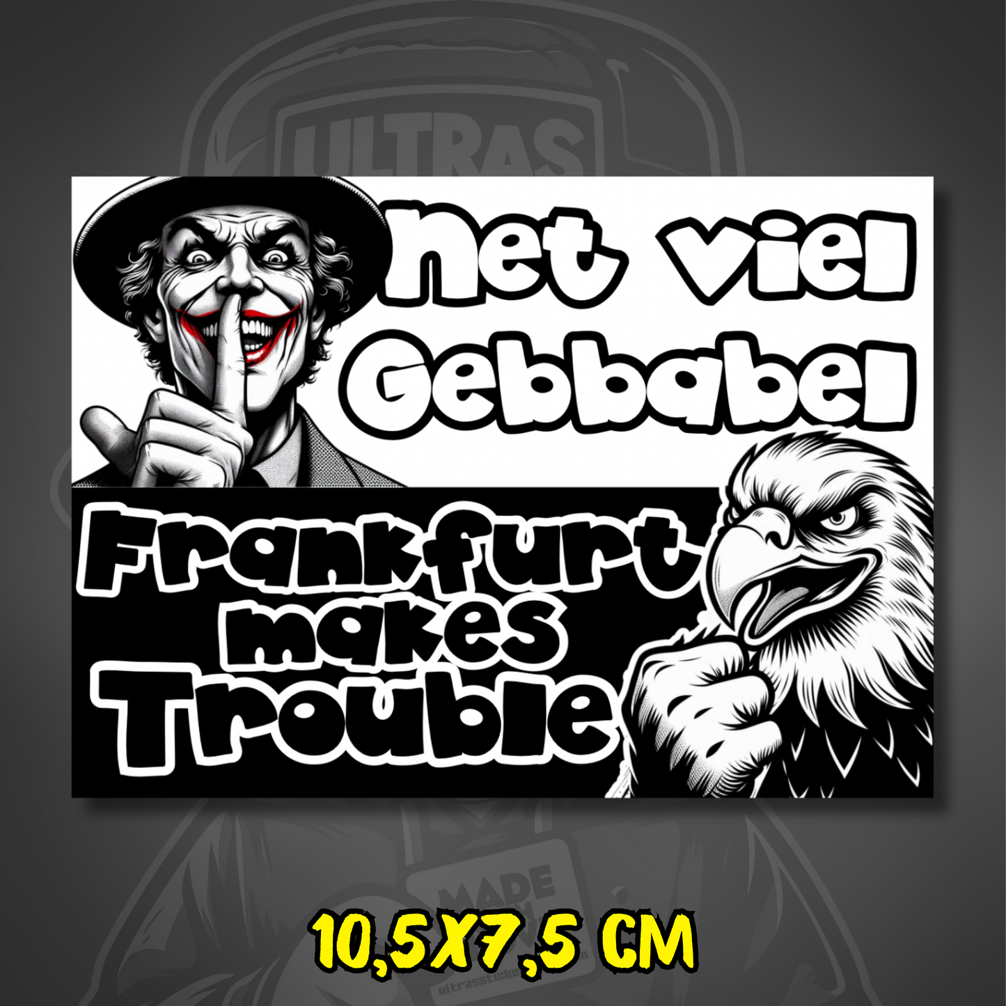 Frankfurt Aufkleber Net viel Gebabbel Frankfurt makes Trouble ultras-inspirierter Fan-Sticker 10.5x7.5 cm